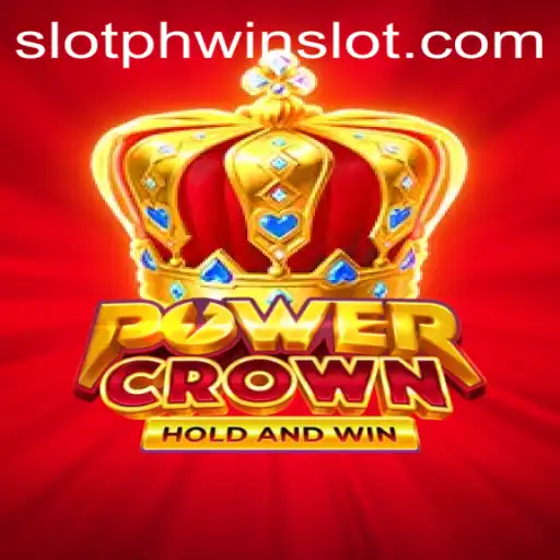 Explore the Thrilling World of PowerCrown and Phwin Slot